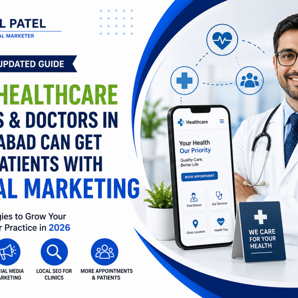 How Healthcare Clinics and Doctors in Ahmedabad Can Get More Patients with Digital Marketing in 2026 - Guide by Jal Patel Digital Marketer